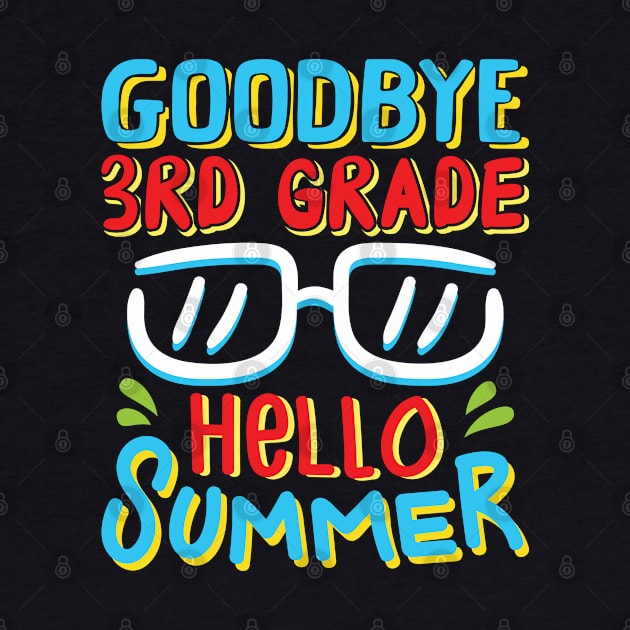 Goodbye 3rd Grade Hello Summer Shirt Last Day Of School Kids by Sowrav